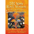 101 Ways Black Women Can Learn To Love Themselves - Hardcover