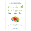 Emotional Intelligence for Couples: Simple Ways to Increase the Communication in Your Relationship - Paperback