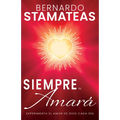 Siempre Te Amará: Experimenta El Amor de Dios Cada Día - Paperback