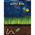 Little Seed: A Plant Life Cycle Rhyming Book - Paperback