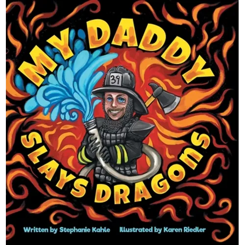 My Daddy Slays Dragons - Hardcover