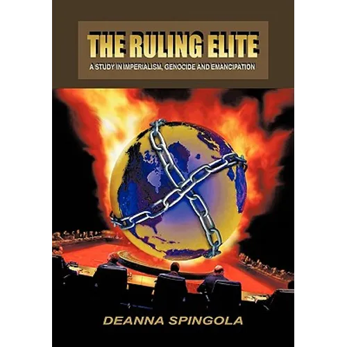 The Ruling Elite: A Study in Imperialism, Genocide and Emancipation