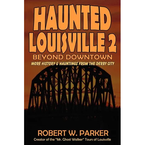 Haunted Louisville 2: Beyond Downtown