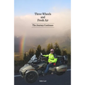 Three Wheels and Fresh Air: The Journey Continues - Paperback