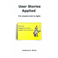 User Stories Applied: For anyone new to Agile - Paperback
