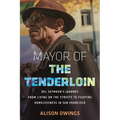Mayor of the Tenderloin: Del Seymour's Journey from Living on the Streets to Fighting Homelessness in San Francisco - Hardcover