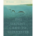 The Serpent Came to Gloucester - Hardcover
