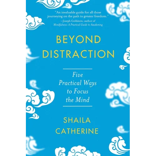 Beyond Distraction: Five Practical Ways to Focus the Mind - Paperback
