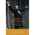 God's Salesman: Norman Vincent Peale and the Power of Positive Thinking