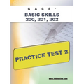 Gace Basic Skills 200, 201, 202 Practice Test 2 - Paperback