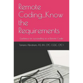 Remote Coding...Know the Requirements: Guidance for succeeding as a remote coder. - Paperback