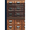 The McLellan Lincoln Collection at Brown University; a Sketch