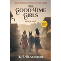 The Good Time Girls: Large Print Edition - Paperback