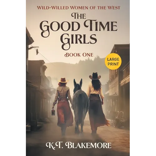 The Good Time Girls: Large Print Edition - Paperback