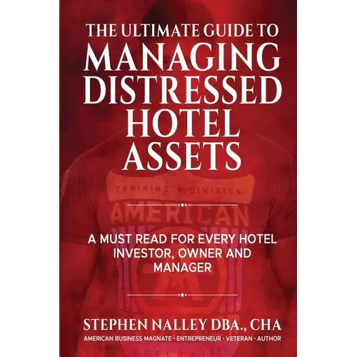 The Ultimate Guide to Managing Distressed Hotel Assets - Paperback