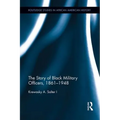 The Story of Black Military Officers, 1861-1948