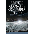Spirits Along the Columbia River - Paperback