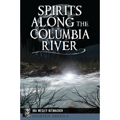 Spirits Along the Columbia River - Paperback
