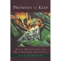 Promises to Keep: Daily Devotions for Men of Integrity - Paperback