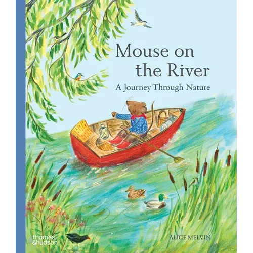 Mouse on the River: A Journey Through Nature - Hardcover