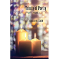 Trinity of Poetry: Volume 1 - Paperback