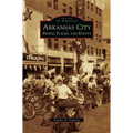 Arkansas City: People, Places, and Events