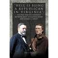 Hell Is Being Republican in Virginia: The Post-War Relationship Between John Singleton Mosby and Ulysses S. Grant