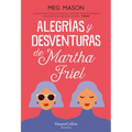 Alegrías Y Desventuras de Martha Friel (Sorrow and Bliss) - Paperback
