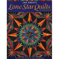 Lone Star Quilts & Beyond: Step-By-Step Projects and Inspiration - Paperback