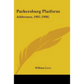 Parkersburg Platform: Addresses, 1905 (1906)
