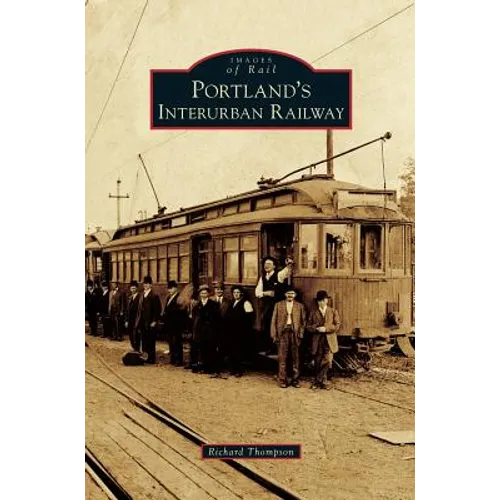 Portland's Interurban Railway