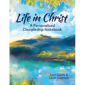 Life in Christ: A Personalized Discipleship Notebook - Paperback
