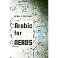 Arabic for Nerds 2: A Grammar Compendium - 450 Questions about Arabic Grammar - Paperback