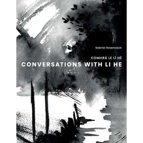 Conversations with Li He: Comhrá Le LÍ Hè - Paperback