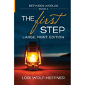 Between Worlds 3: The First Step (large print) - Paperback