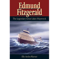 Edmund Fitzgerald: The Legendary Great Lakes Shipwreck - Paperback