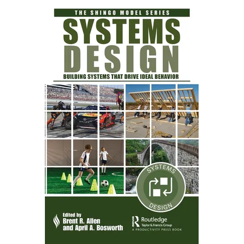 Systems Design: Building Systems That Drive Ideal Behavior - Hardcover