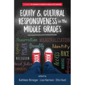 Equity & Cultural Responsiveness in the Middle Grades - Paperback