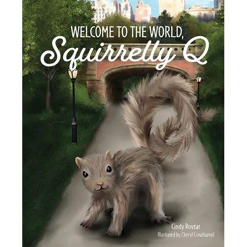 Welcome to the World, Squirrelly Q - Hardcover