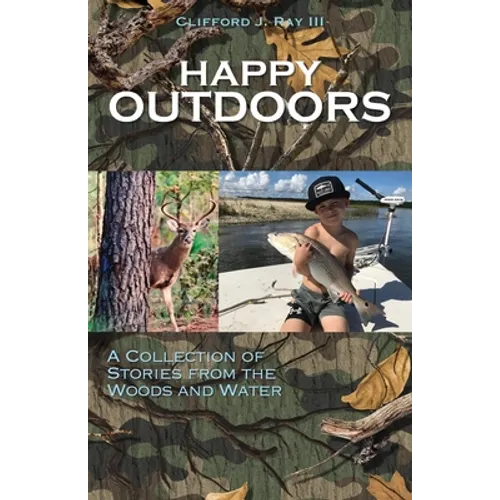 Happy Outdoors: A Collection of Stories from the Woods and Water