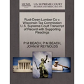 Rust-Owen Lumber Co V. Wisconsin Tax Commission U.S. Supreme Court Transcript of Record with Supporting Pleadings