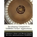 Developing Competitive Samhsa Grant Applications - Paperback