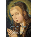 Semper Virgo (English edition): Mary's Virginity as the "Form" of Christian Life - Hardcover