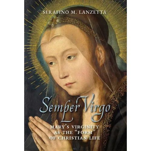 Semper Virgo (English edition): Mary's Virginity as the "Form" of Christian Life - Hardcover