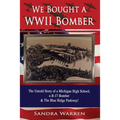 We Bought a WWII Bomber: The Untold Story of A Michigan High School a B-17 Bomber & The Blue Ridge Parkway!
