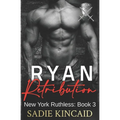 Ryan Retribution: A Dark Mafia, Reverse Harem. Book 3 in New York Ruthless Series - Paperback