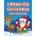 I Know Its Christmas: Santa Coloring Book - Paperback