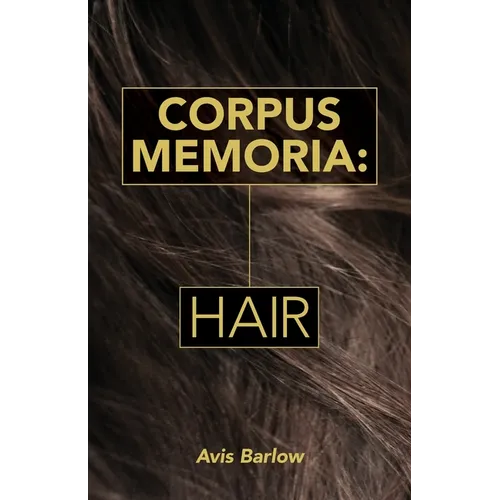 Corpus Memoria: Hair - Paperback