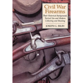Civil War Firearms: Their Historical Background and Tactical Use - Paperback