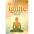 Ignite Divinity: Purushakar Parakram Dhyan Sadhana - Paperback